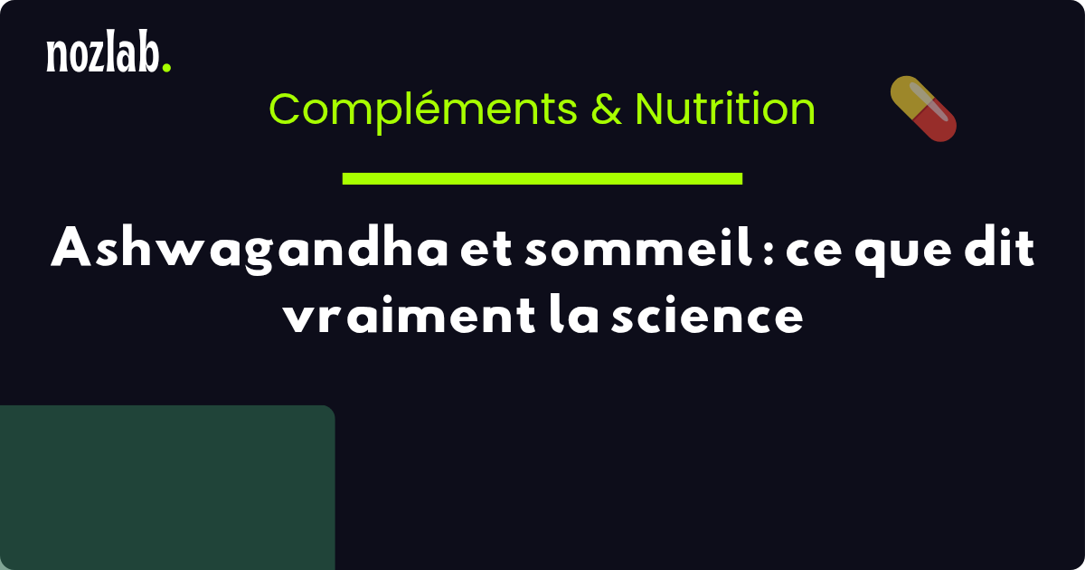 Ashwagandha et sommeil : ce que dit vraiment la science