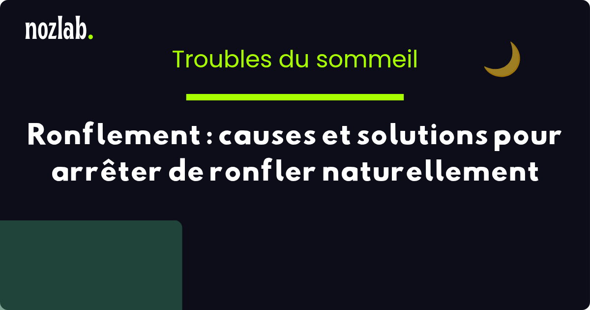 Ronflement : causes et solutions pour arrêter de ronfler naturellement