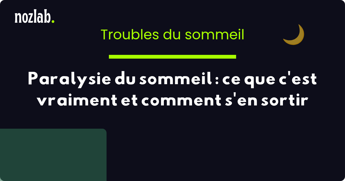 Paralysie du sommeil : ce que c'est vraiment et comment s'en sortir