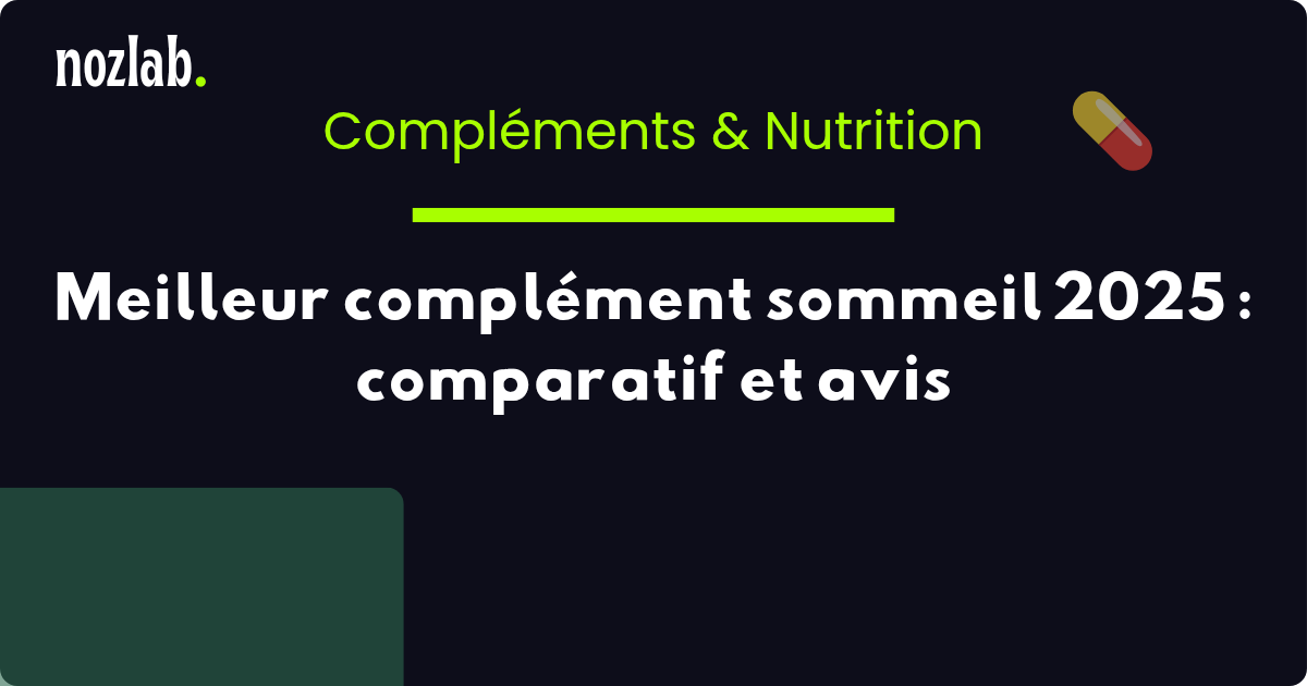 Meilleur complément sommeil 2025 : comparatif et avis