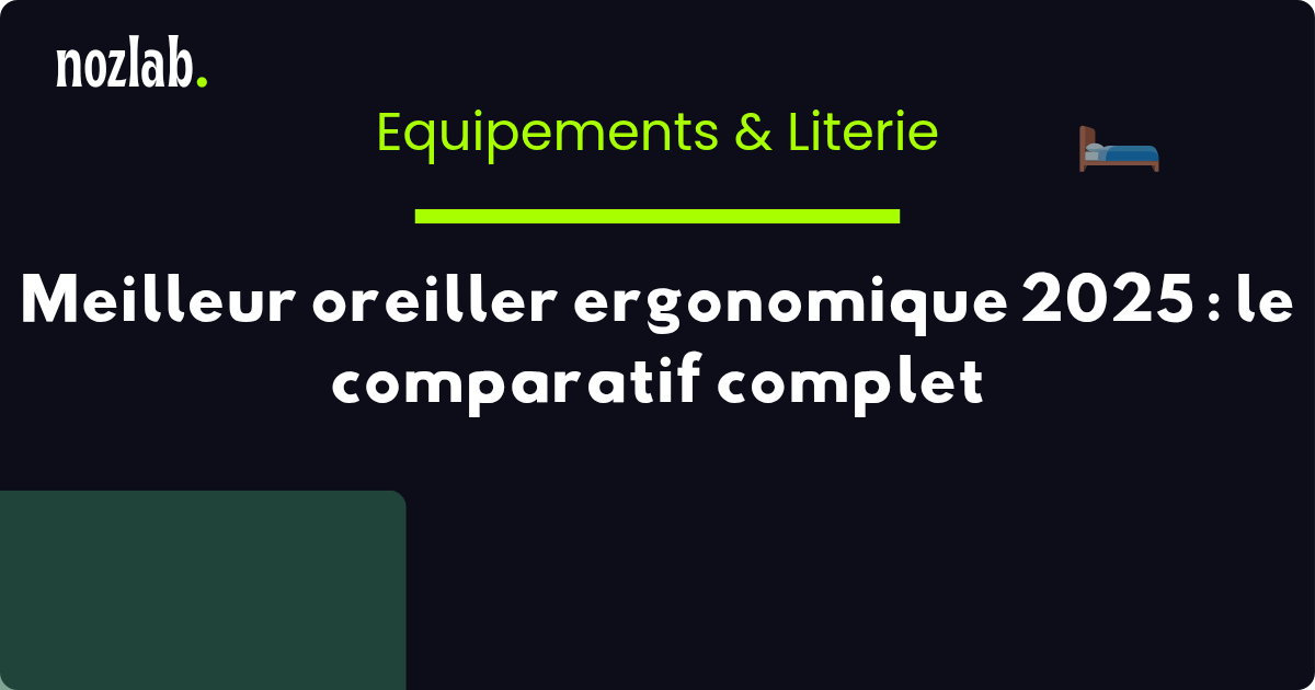 Meilleur oreiller ergonomique 2025 : le comparatif complet