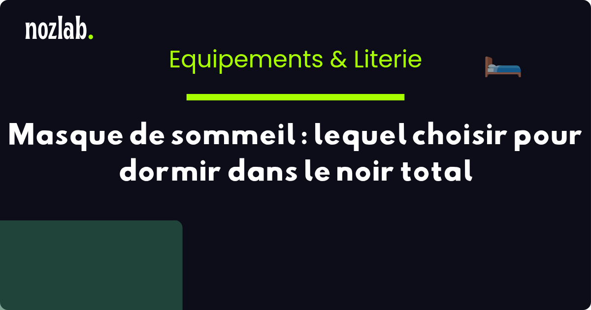 Masque de sommeil : lequel choisir pour dormir dans le noir total