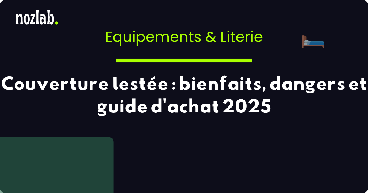 Couverture lestée : bienfaits, dangers et guide d'achat 2025