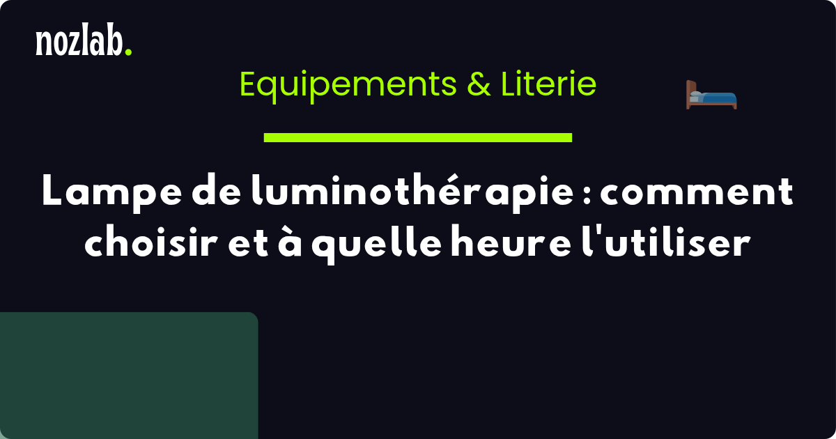 Lampe de luminothérapie : comment choisir et à quelle heure l'utiliser