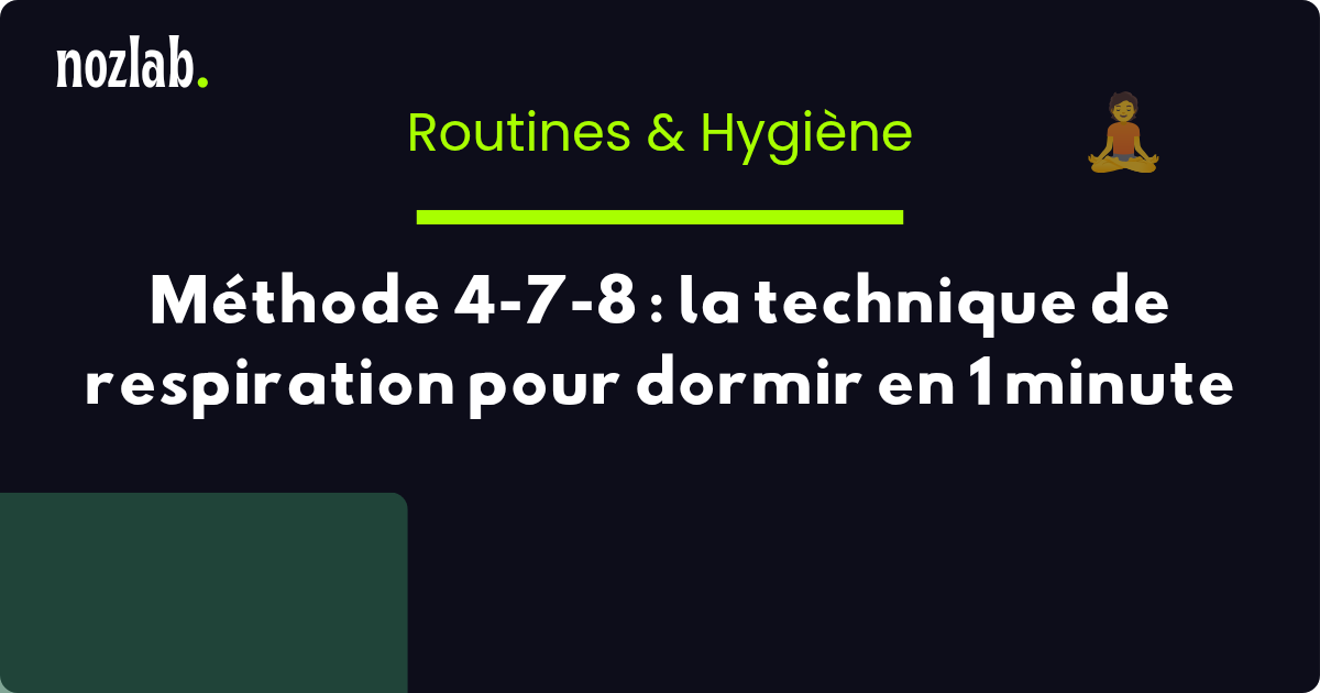 Méthode 4-7-8 : la technique de respiration pour dormir en 1 minute