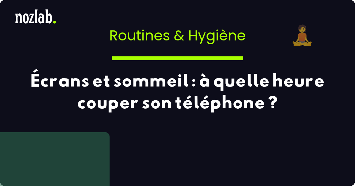 Écrans et sommeil : à quelle heure couper son téléphone ?