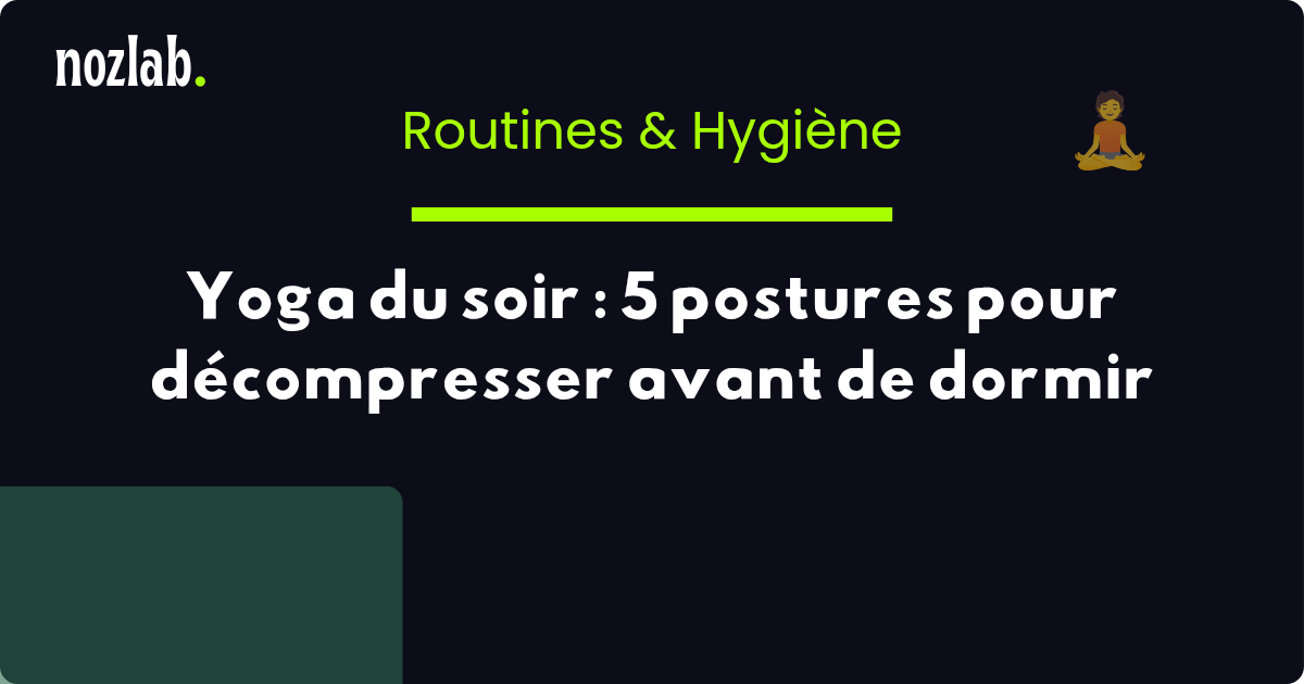 Yoga du soir : 5 postures pour décompresser avant de dormir