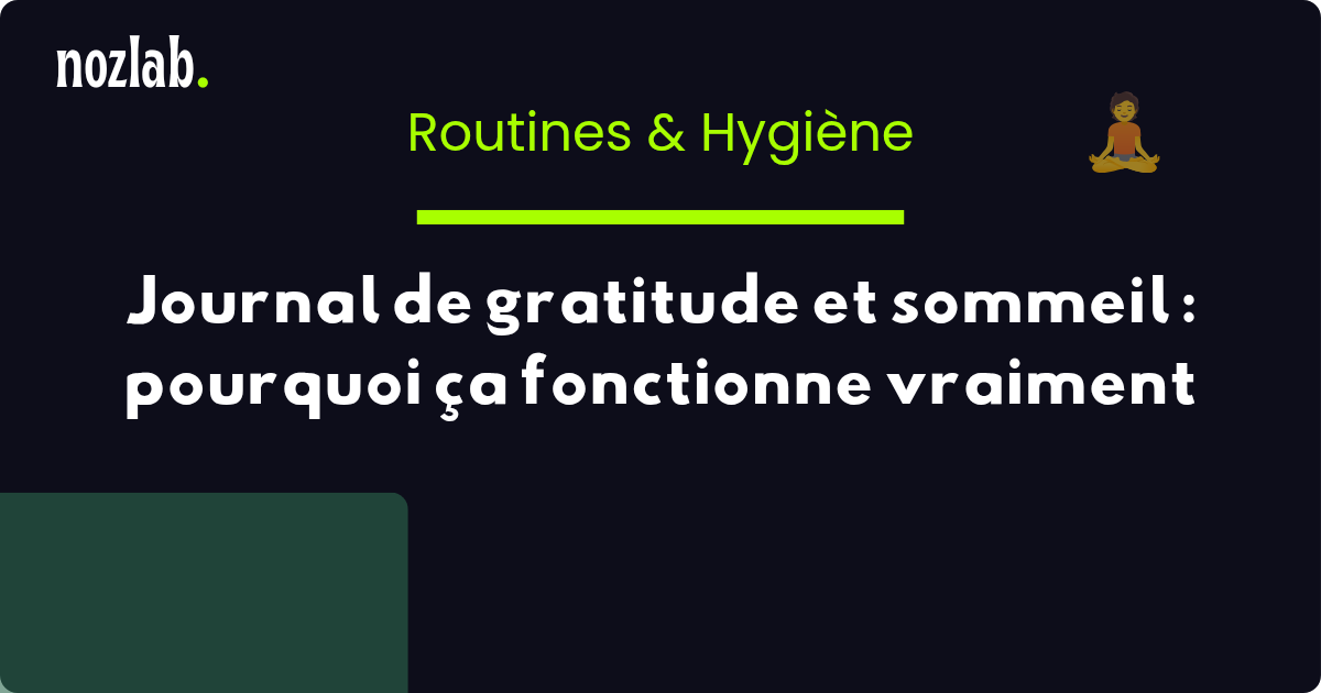 Journal de gratitude et sommeil : pourquoi ça fonctionne vraiment