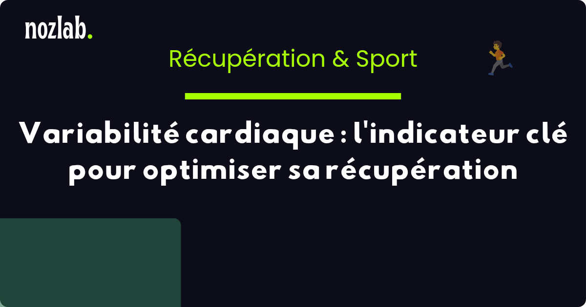 HRV (variabilité cardiaque) : l'indicateur clé pour optimiser sa récupération